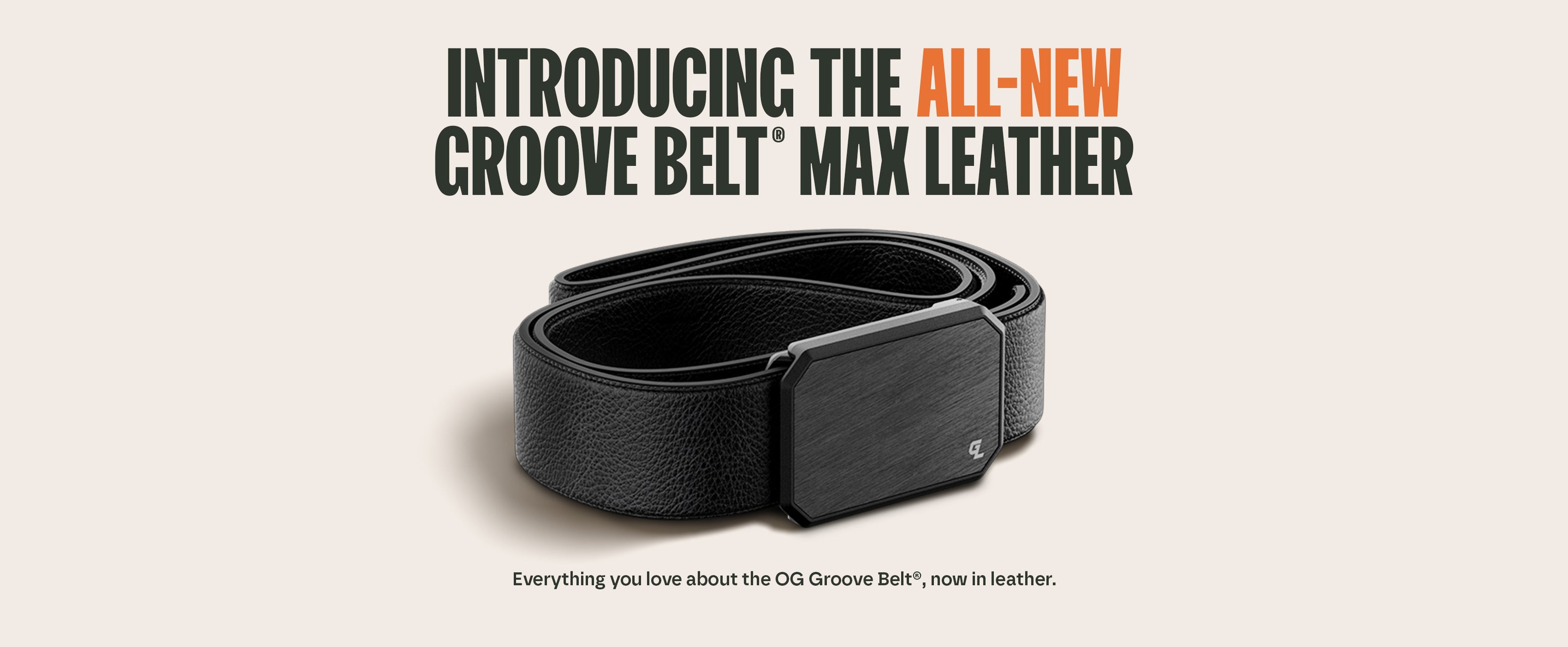 Introducing the all-new groove belt max leather. Everything you love about the OG Groove Belt, now in leather.