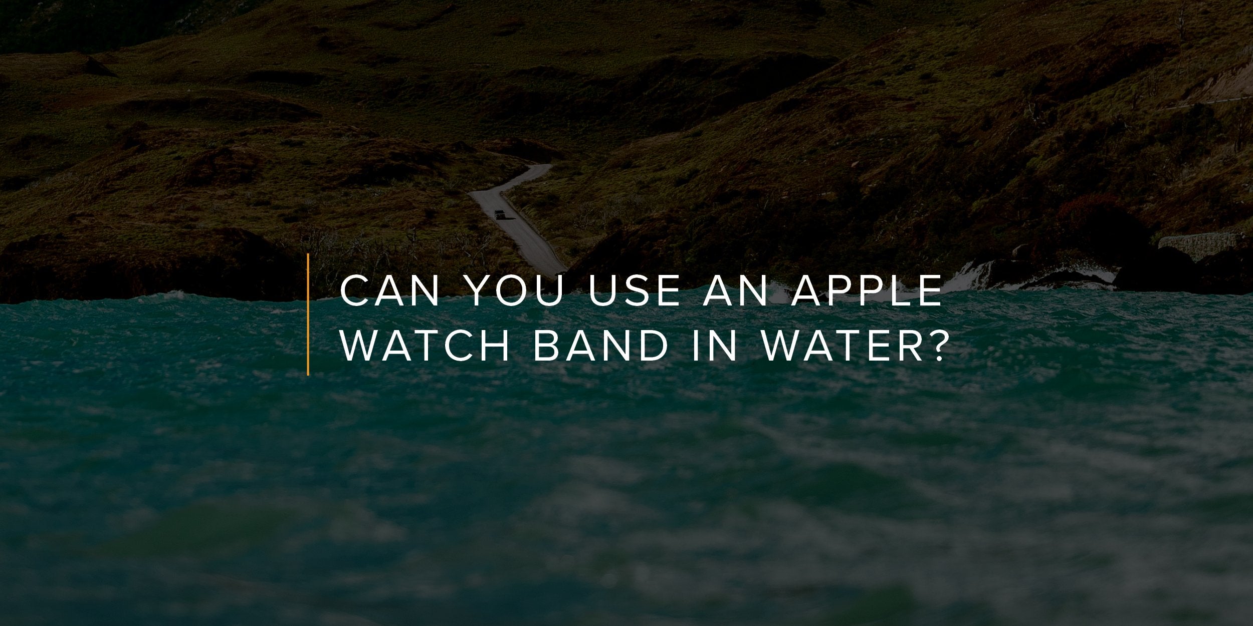 CAN YOU USE AN APPLE WATCH BAND IN WATER?