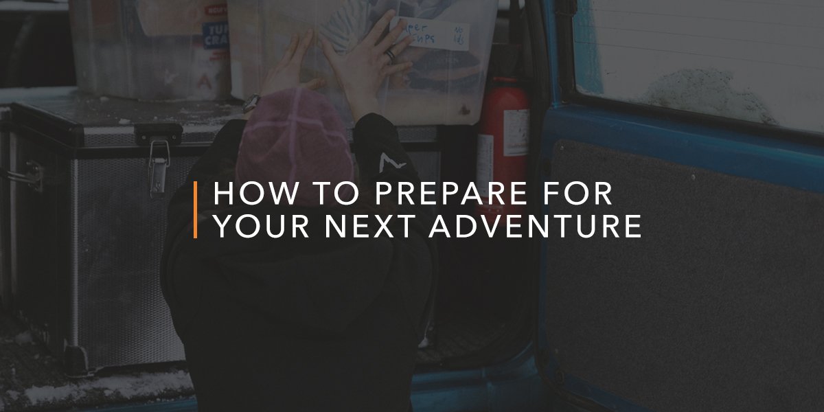 How to Prepare for Your Next Outdoor Adventure