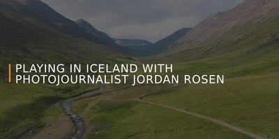 Playing in Iceland with Photojournalist Jordan Rosen