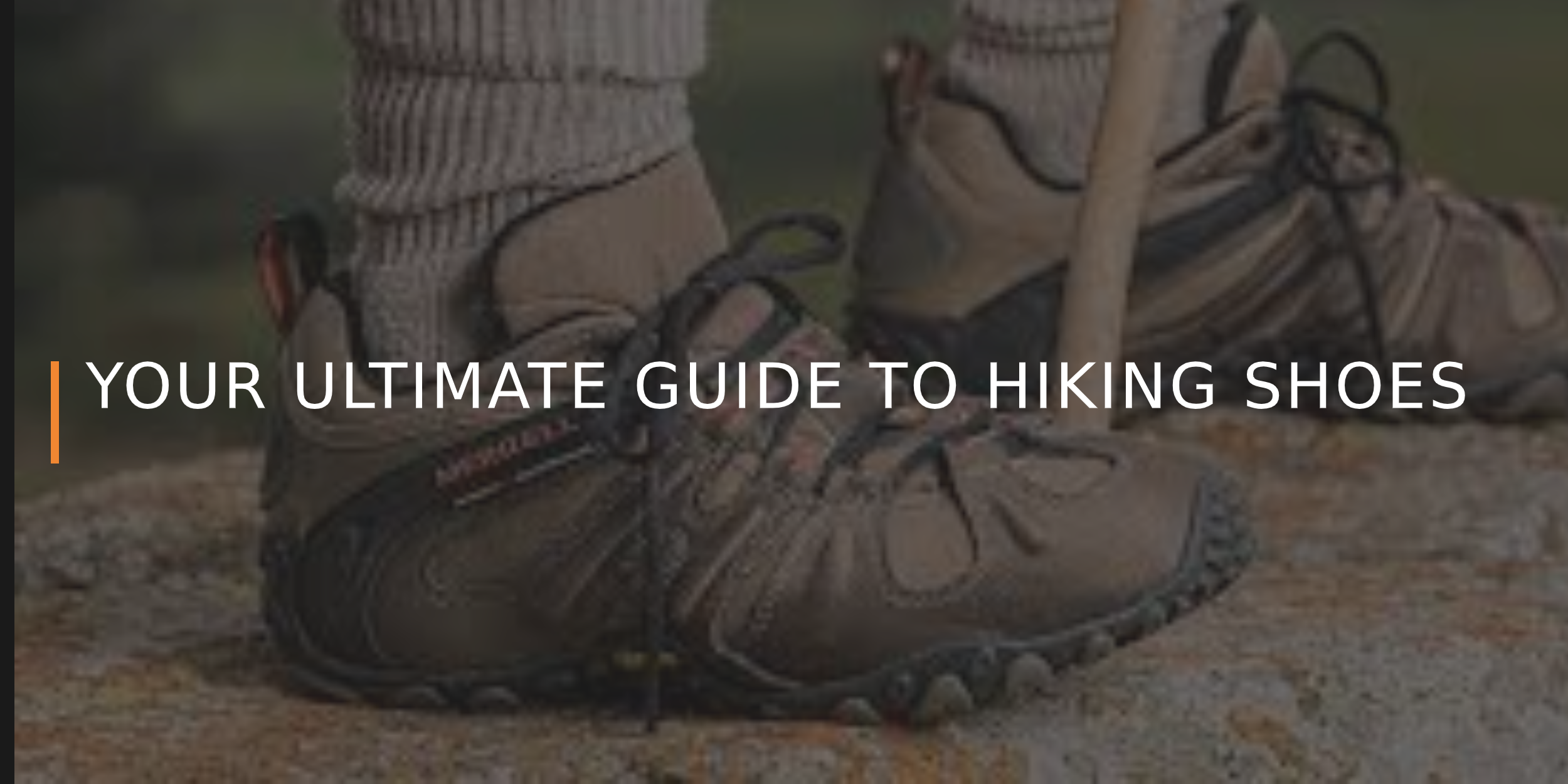 Your Ultimate Guide to Hiking Shoes