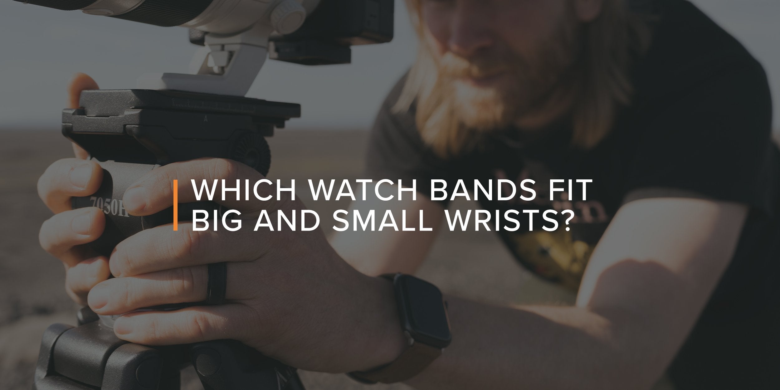 Which Watch Bands Fit Big and Small Wrists?