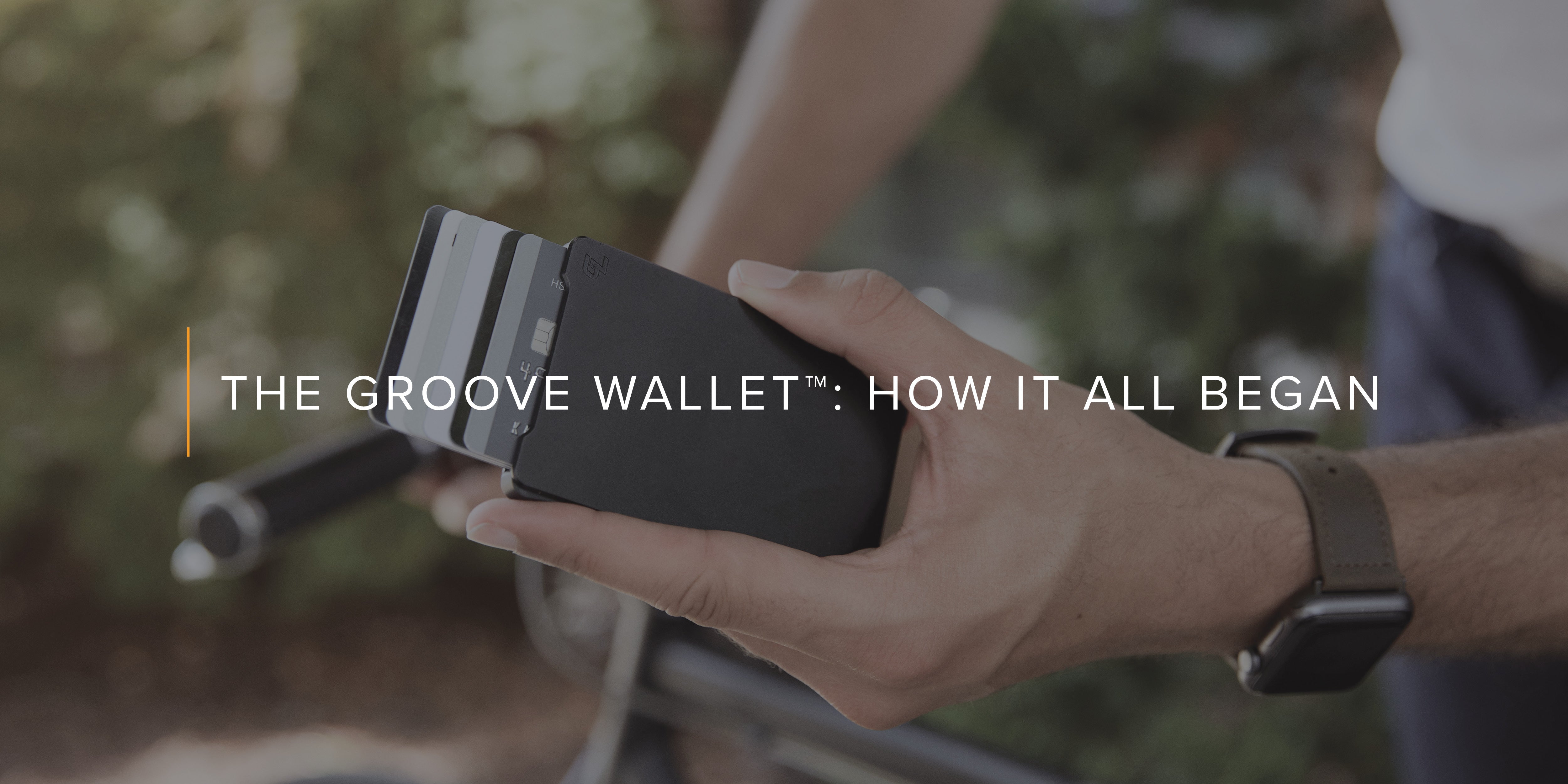 The Groove Wallet™: How It All Began