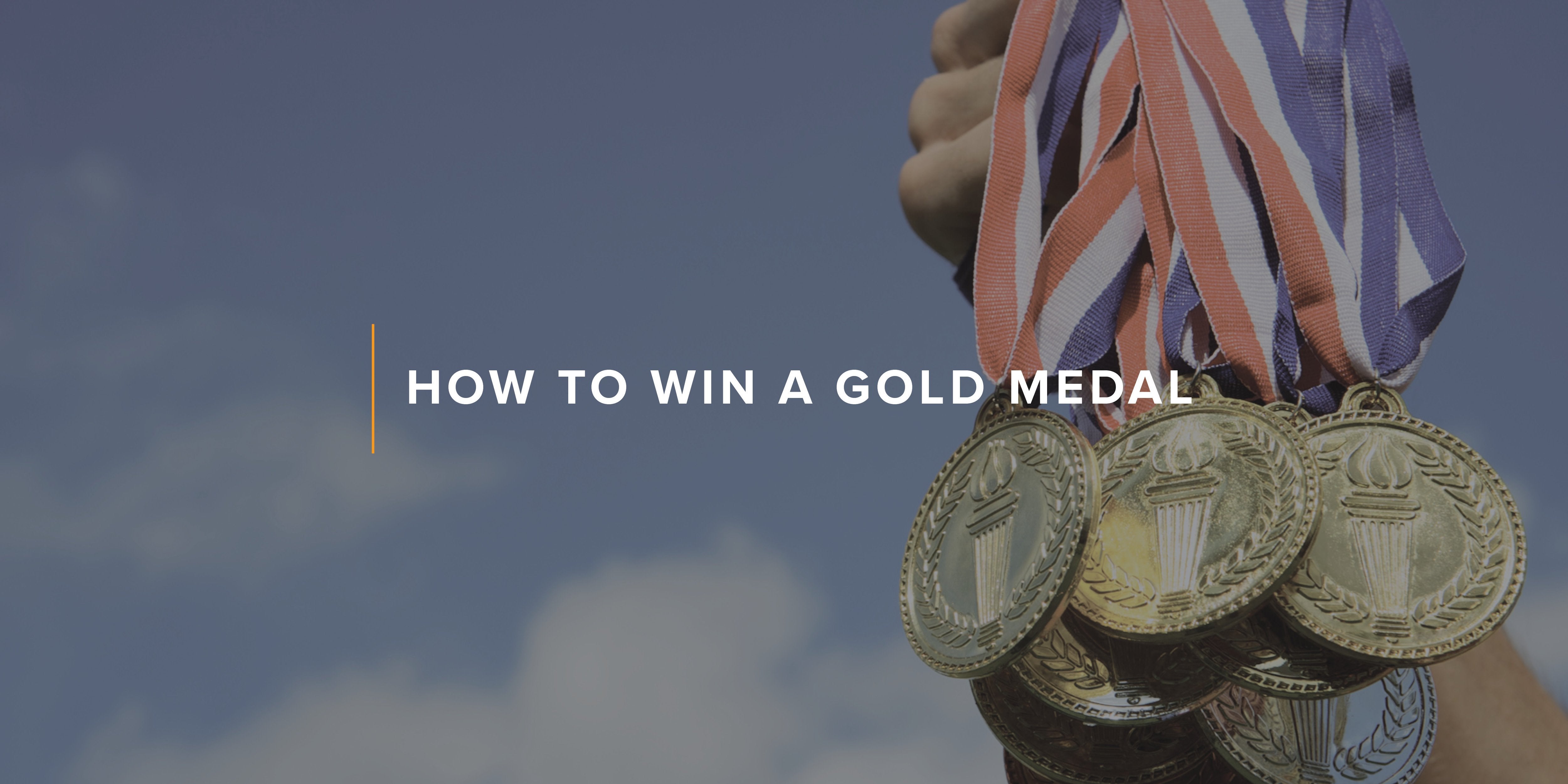 How to Win a Gold Medal
