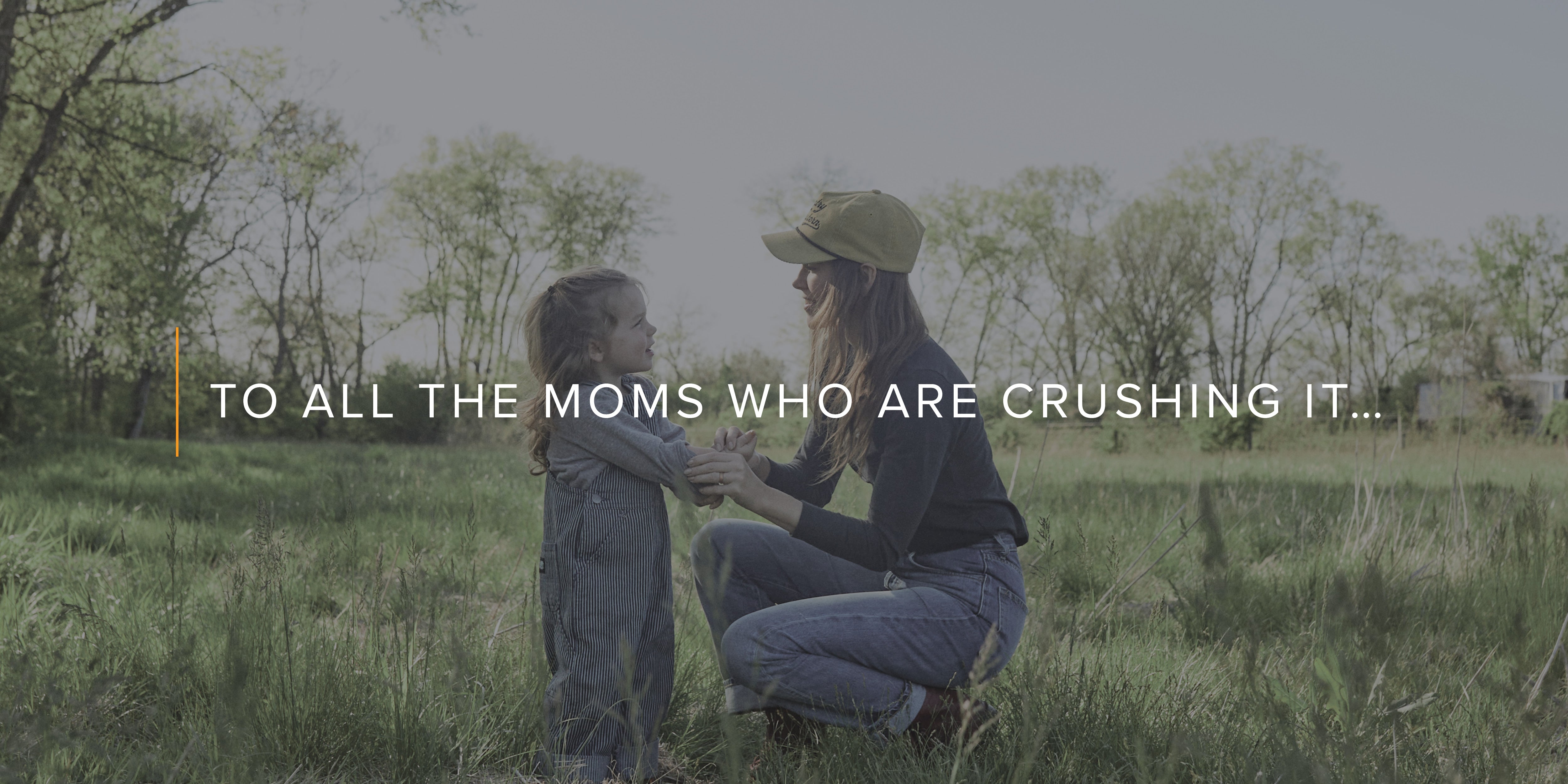 To All the Moms Who are Crushing It…