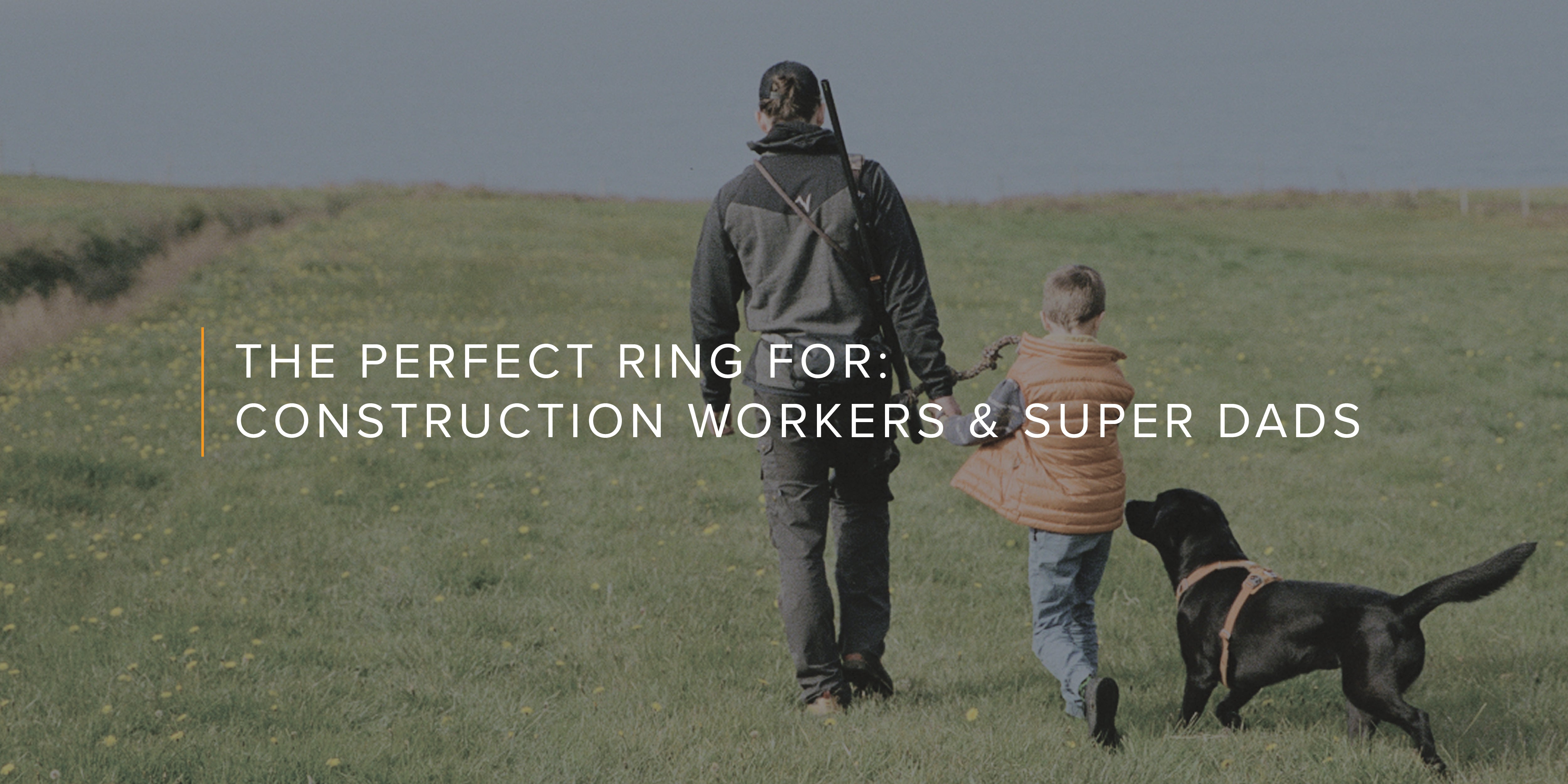 The Perfect Ring For: Construction Workers & Super Dads