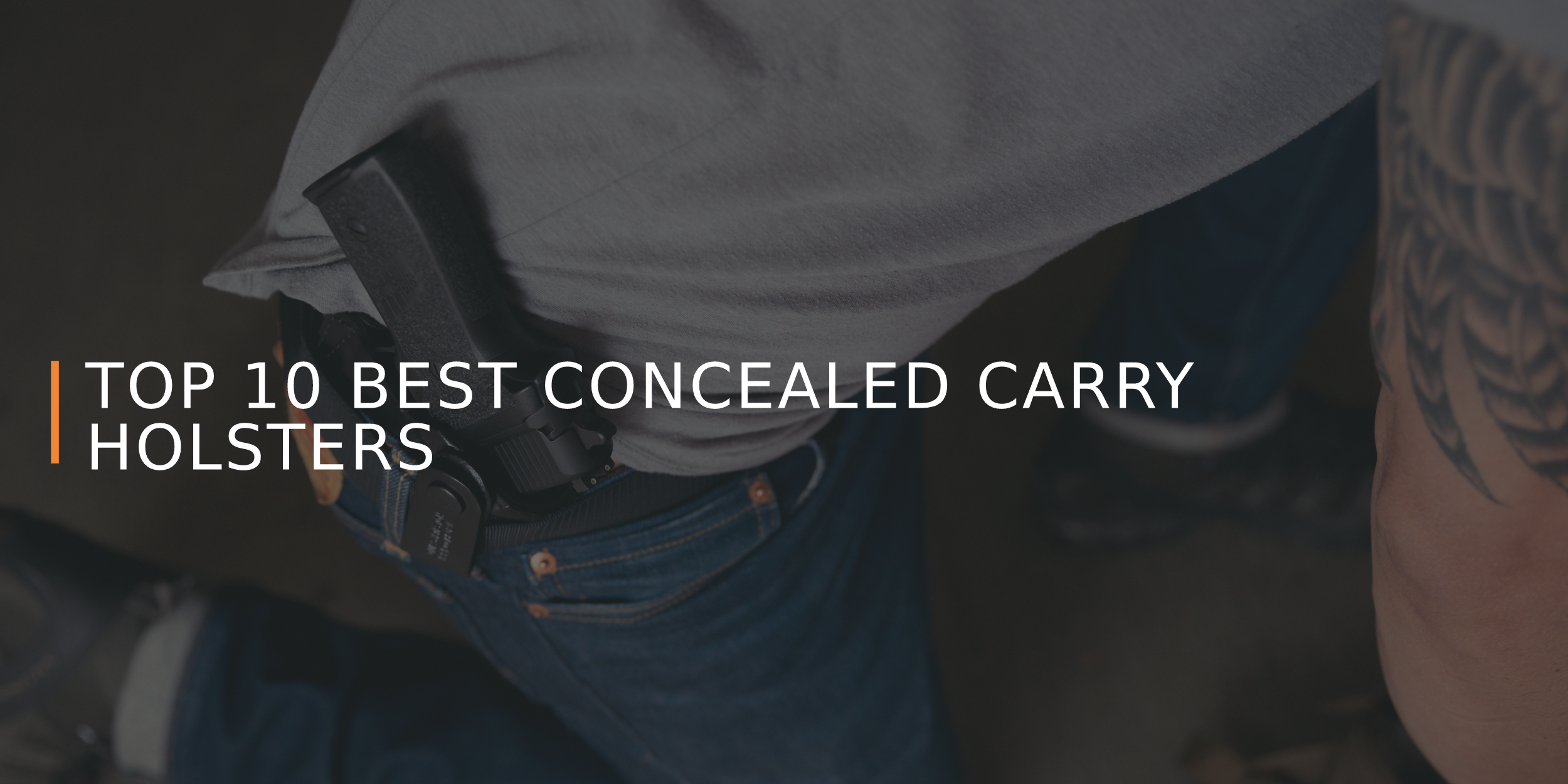 Top 10 Best Concealed Carry Holsters