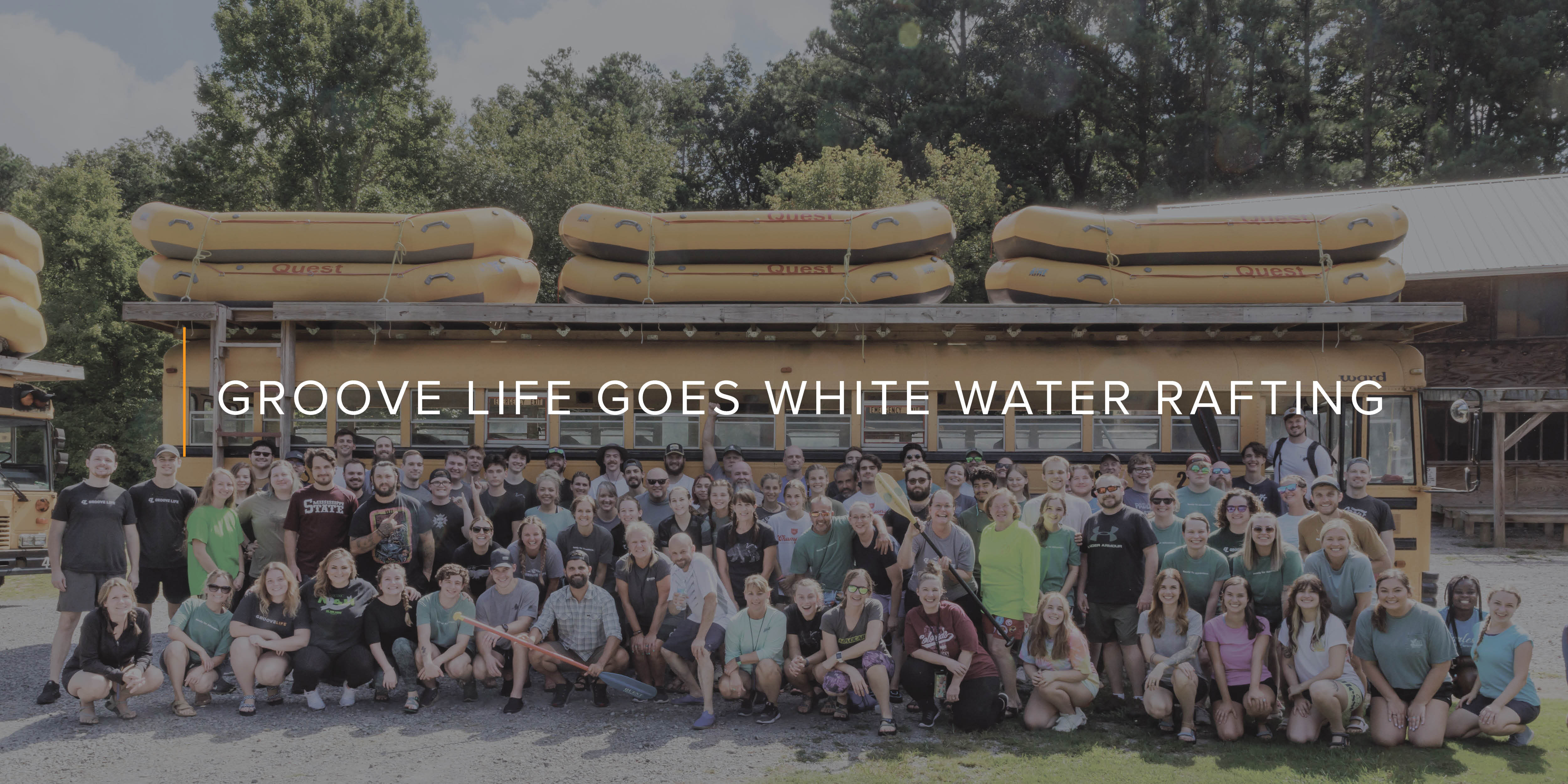 Groove Life Goes White Water Rafting